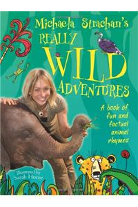 Michaela Strachan's Really Wild Adventures: A book of fun and factual animal rhymes