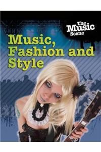 Music, Fashion and Style