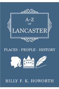 A-Z of Lancaster