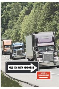 Kill 'em with Kindness