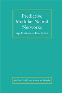 Predictive Modular Neural Networks