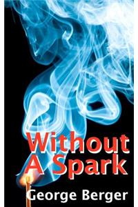 Without A Spark