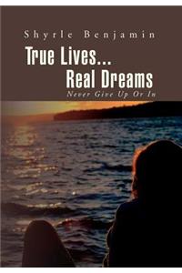 True Lives...Real Dreams