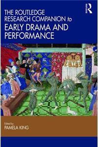 The Routledge Research Companion to Early Drama and Performance