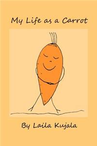 My Life as a Carrot