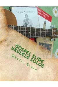 Gospel Slide Ukulele Solos