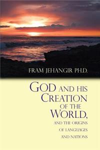 God and His Creation of the World, and the Origins of Languages and Nations