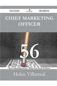 Chief Marketing Officer 56 Success Secrets - 56 Most Asked Questions on Chief Marketing Officer - What You Need to Know