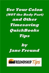 Use Your Colon (NOT the Body Part) and Other Timesaving QuickBooks tips