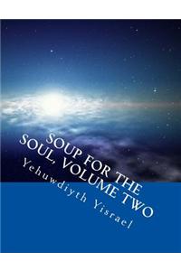 Soup for the Soul, Volume Two: Soup for the Soul, Volume Two