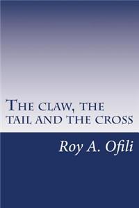 The claw, the tail and the cross
