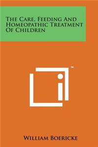 Care, Feeding and Homeopathic Treatment of Children