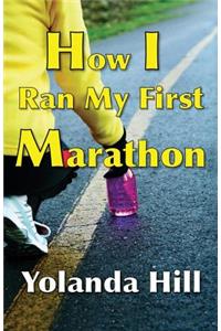 How I Ran My First Marathon