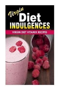 Virgin Diet Vitamix Recipes