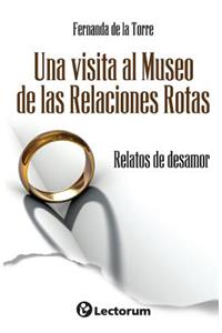 Una visita al Museo de las Relaciones Rotas