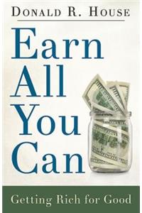 Earn All You Can