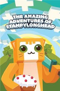 The Amazing Adventures of Stampylonghead: A Novel Based on Minecraft