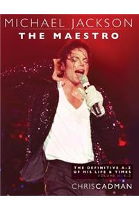 Michael Jackson The Maestro The Definitive A-Z Volume II - K-Z