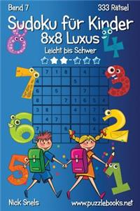 Sudoku für Kinder 8x8 Luxus - Leicht bis Schwer - Band 7 - 333 Rätsel