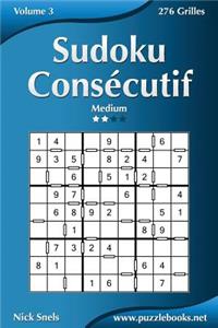 Sudoku Consécutif - Medium - Volume 3 - 276 Grilles