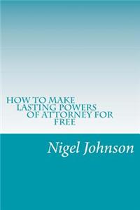 How To Make Lasting Power Of Attorney For Free