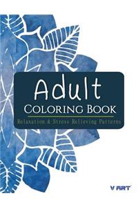 Adult Coloring Book: Relaxation & Stress Relieving Patterns