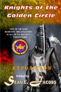 Exposition - The Knights of the Golden Circle