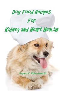 Dog Food Recipes For Kidney And Heart Health