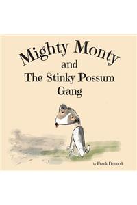 Mighty Monty and The Stinky Possum Gang