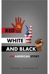 Red, White and Black