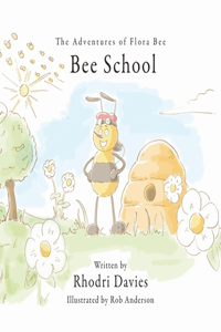 The Adventures of Flora Bee: Bee School