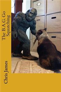 B.A.G. Go Squatching