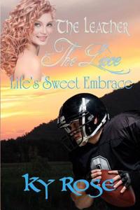 The Leather, the Lace, Life's Sweet Embrace