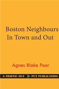 Boston Neighbours in Town and Out