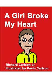 A Girl Broke My Heart