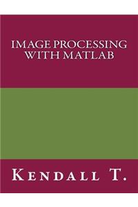Image Processing with MATLAB