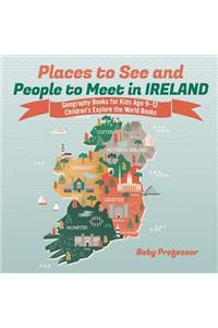 Places to See and People to Meet in Ireland - Geography Books for Kids Age 9-12 Children's Explore the World Books