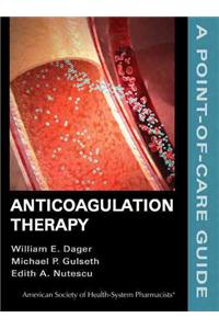 Anticoagulation Therapy: A Point-Of-Care Guide
