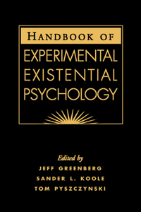 Handbook of Experimental Existential Psychology