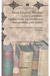 Sancti Gregorii Theologi Liber Carminum Iambicorum: Versio Syriaca Antiquissima, pars prima