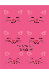 Me And My Cats Enough Said!