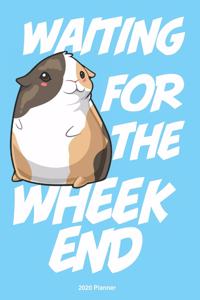 Waiting for the wheekend Guinea Pig 2020 Weekly Planner