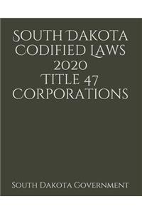 South Dakota Codified Laws 2020 Title 47 Corporations
