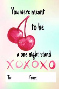 You were meant to be a one night stand