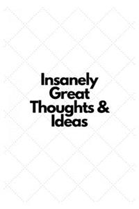 Insanely Out of the Box Thoughts & Ideas.