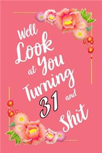 Well Look at You Turning 31 and Shit Notebook Gift