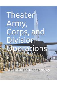 Theater Army, Corps, and Division Operations