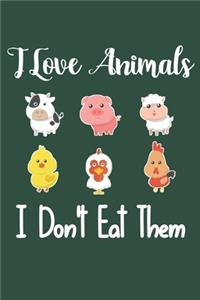 I Love Animals i don't eat them