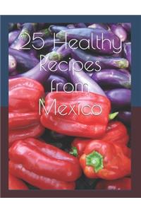 25 Healthy Recipes from Mexico