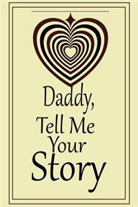 daddy, tell me your story